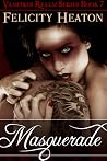 Masquerade by Felicity Heaton