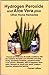 Hydrogen Peroxide and Aloe Vera Plus Other Home Remedies by Conrad LeBeau