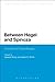 Between Hegel and Spinoza: ...