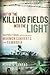 Out of the Killing Fields-Into the Light by Penne D. Conrad