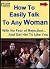 How To Easily Talk To Women...