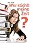 Wer stiehlt meine Zeit? Zeitmanagement Ratgeber für Profis und Teams (German Edition)
