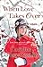 When Love Takes Over: Navig...
