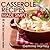 Casserole Recipes Made Simple - 80 Of The Best Casserole Recipes