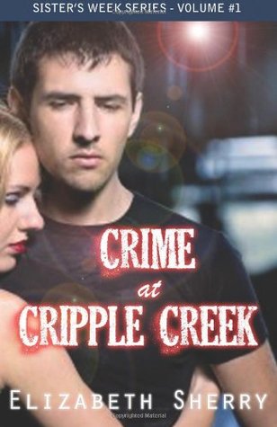 Crime At Cripple Creek (Sisters Week, #1)