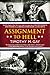 Assignment to Hell: The War Against Nazi Germany with Correspondents Walter Cronkite, Andy Rooney, A.J. Liebling, Homer Bigart, and Hal Boyle