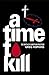 A Time to Kill: The Myth of...