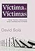 Víctima de Víctimas: Teoría,Práctica y Aplicaciones de las constelaciones familiares (Spanish Edition)
