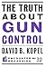 The Truth About Gun Control (Encounter Broadsides Book 32)