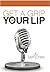 Get A Grip On Your Lip by Beth A. Jones Get A Grip On Your Lip by Beth A. Jones