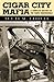 Cigar City Mafia by Scott M. Deitche Cigar City Mafia by Scott M. Deitche