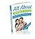 All About Relationships : Simply What Every Man And Woman Needs To Know To Have And Maintain A Sustainable Relationship