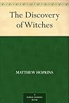 The Discovery of Witches by Matthew Hopkins The Discovery of Witches by Matthew Hopkins