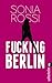Fucking Berlin by Sonia Rossi