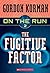 The Fugitive Factor by Gordon Korman