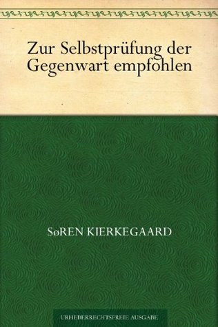 Zur Selbstprüfung der Gegenwart empfohlen (German Edition)