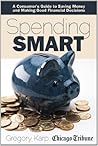 Spending Smart: A Consumer's Guide to Saving Money and Making Good Financial Decisions