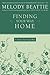 Finding Your Way Home by Melody Beattie