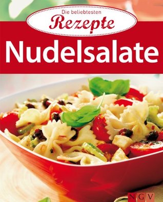 Nudelsalate: Die beliebtesten Rezepte (German Edition)