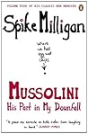 Mussolini: His Part in My Downfall (Milligan Memoirs 4)