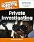 The Complete Idiot's Guide to Private Investigating by Steven Kerry Brown The Complete Idiot's Guide to Private Investigating by Steven Kerry Brown