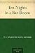 Ten Nights in a Bar Room by T.S. Arthur Ten Nights in a Bar Room by T.S. Arthur