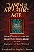 Dawn of the Akashic Age: New Consciousness, Quantum Resonance, and the Future of the World