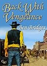Back With a Vengeance (A Ben Bridges Western)
