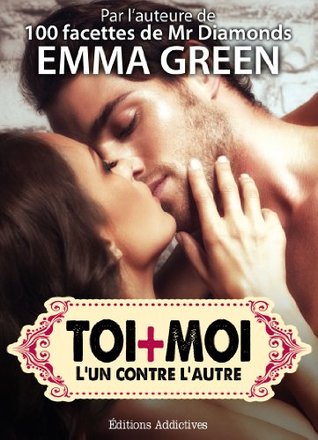 L'un contre l'autre, Vol.1 (Toi + Moi, #1)