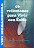 56 Reflexiones para Vivir con Exito (Coaching para Protagonistas nº 1) (Spanish Edition)
