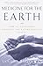 Medicine for the Earth: How to Transform Personal and Environmental Toxins