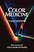 Color Medicine: The Secrets of Color Vibrational Healing