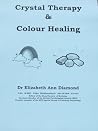 Crystal Therapy and Colour Healing (Metaphysical Matters Book 3) Crystal Therapy and Colour Healing (Metaphysical Matters Book 3)