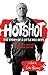 Hotshot : The Story of a Li...