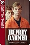 Serial Killers : Jeffrey Dahmer - The Milwaukee Cannibal