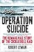 Operation Suicide: The Remarkable Story of the Cockleshell Raid