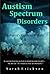 Autism Spectrum Disorders: A Parent's Guide to Autism and Asperger Syndrome