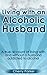 Living with an Alcoholic Husband by Cherry Parker
