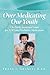 Over Medicating Our Youth: The Public Awareness Guide for ADD, and Psychiatric Medications