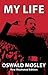 My Life by Oswald Mosley