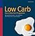 Low Carb - Das 8-Wochen-Programm: Wenig Kohlenhydrate - viel abnehmen (German Edition)