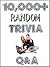 10,000+ Random Trivia Questions and Answers for Fun and Enter... by Matthew Sampson