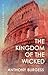 The Kingdom of the Wicked by Anthony Burgess