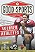 Soldier Athletes: Inspiring True Stories About Sports, War, and Sacrifice for Children (Ages 10-12) (Good Sports)