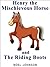 Henry The Mischievous Horse and The Riding Boots - Henry Book 1 by Noel Johnson