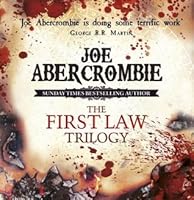 The First Law Trilogy Boxed Set: The Blade Itself, Before They Are Hanged, Last Argument of Kings