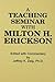 Teaching Seminar With Milton H. Erickson