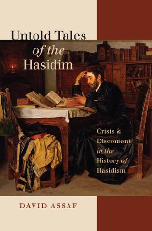 Untold Tales of the Hasidim: Crisis and Discontent in the History of Hasidism (Tauber Institute for the Study of European Jewry)