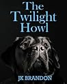 The Twilight Howl (The Howl Series Book 2) The Twilight Howl (The Howl Series Book 2)