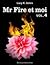 Mr Fire et Moi (Mr Fire et Moi, #4)